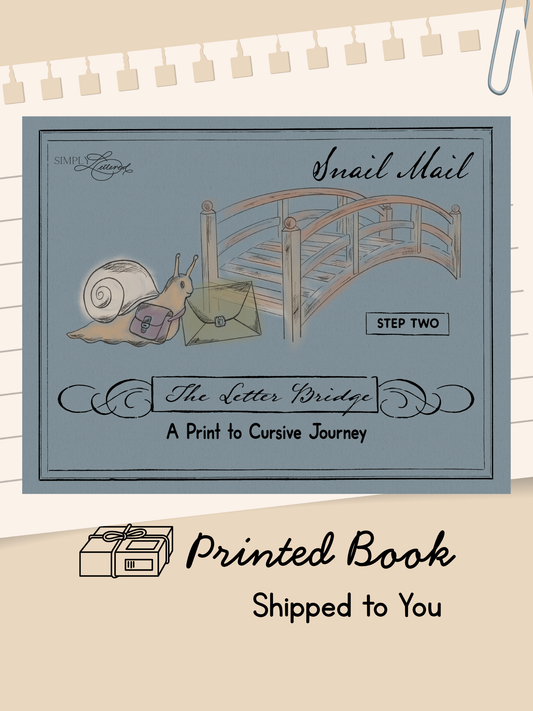 The Letter Bridge™ Step Two | Snail Mail | Print Penmanship and Cursive Intro Practice Workbook | Printed